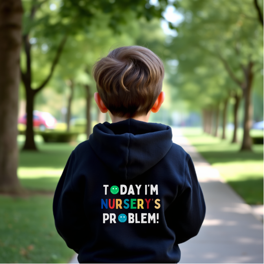 Introducing Today I'm Nursery's Problem! Hoodies - ideal for all those cheeky kiddos! They're the perfect match for any child. Printed on the back of super soft hoodies.

Select from a choice of 14 Hoodie Colours for both baby and toddlers.